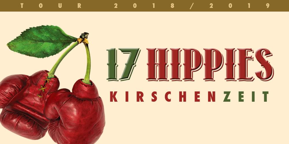 Tickets 17 HIPPIES, KIRSCHENZEIT-TOUR 2018/2019 in Rietberg